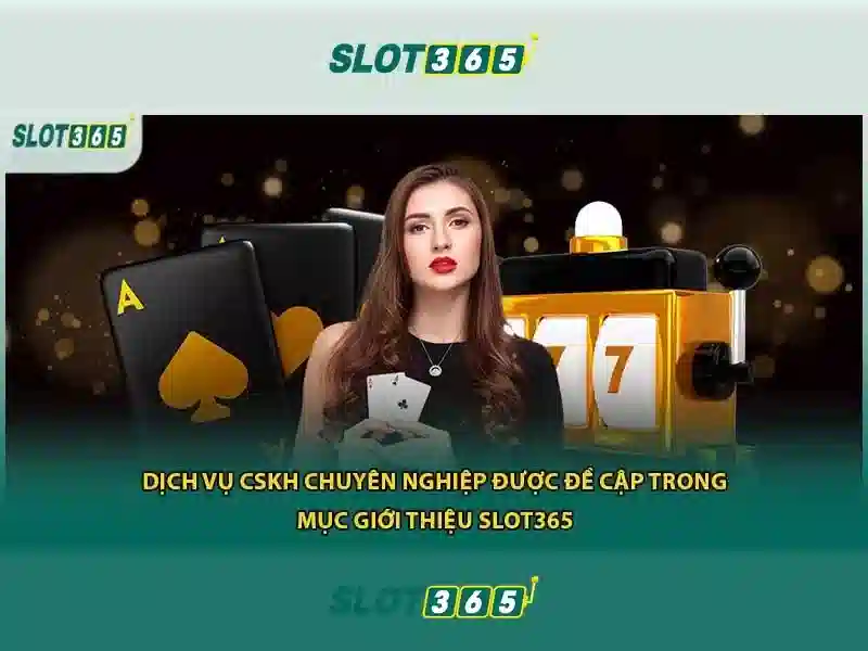 Tính năng nổi bật của Slot365