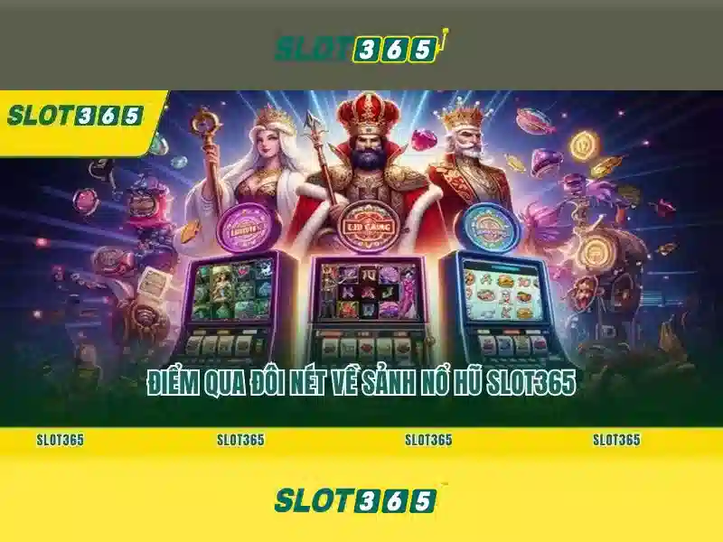 Slot365 - Nền tảng đánh bạc trực tuyến Giao diện nhà cái hoàn hảo