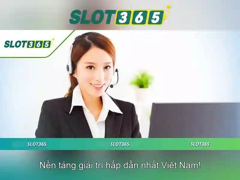 Slot365 - Nền tảng giải trí slot trực tuyến hàng đầu Giao diện nhà cái hoàn hảo