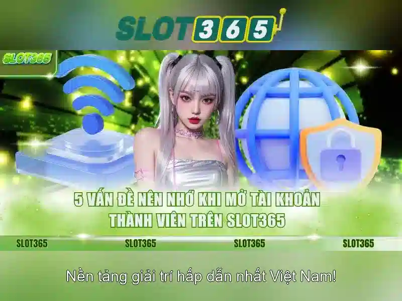 Lý do chọn Slot365
