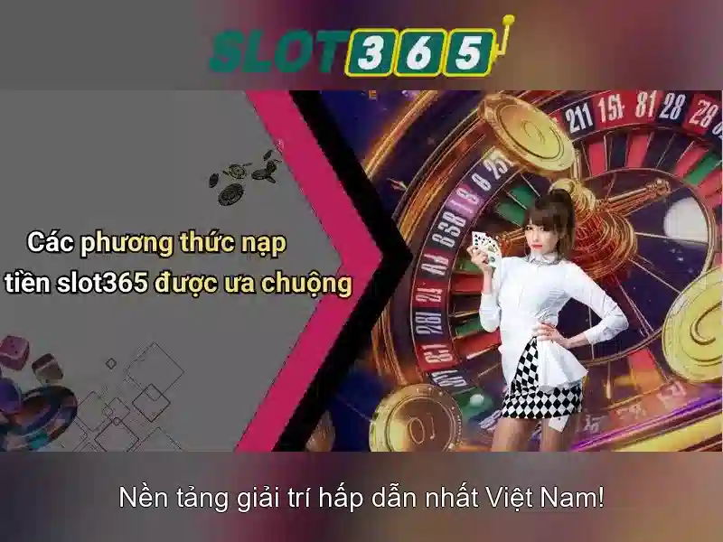 Slot365 - Tổng quan và trải nghiệm chơi slot trực tuyến an toàn Giao diện nhà cái hoàn hảo
