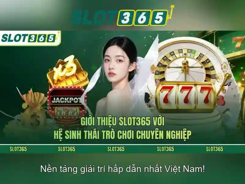 Slot365: Đánh giá nền tảng slots trực tuyến đáng tin cậy Giao diện nhà cái hoàn hảo